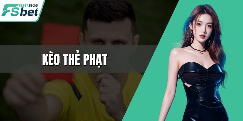 Kèo Thẻ Phạt Và Một Vài Mẹo Chuẩn Xác Khi Cược Online