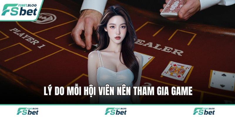 Lý do mỗi hội viên nên tham gia game