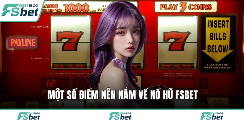 Một số điểm nên nắm về nổ hũ FSBET