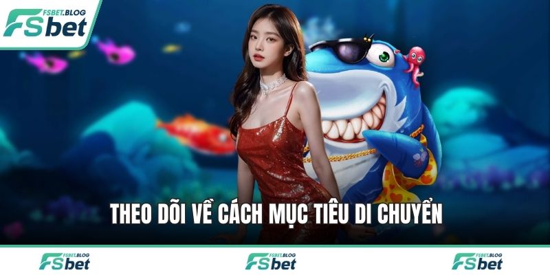 Theo dõi về cách mục tiêu di chuyển