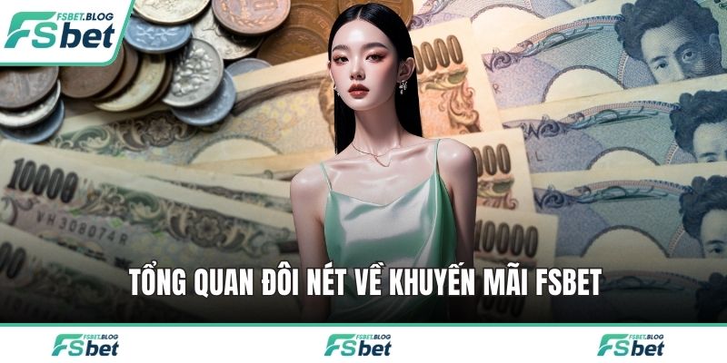 Tổng quan đôi nét về khuyến mãi FSBET